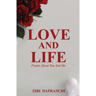 Love And Life: Poems About You And Me