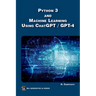 Python 3 and Machine Learning Using Chatgpt/GPT-4