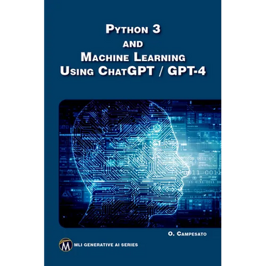 Python 3 and Machine Learning Using Chatgpt/GPT-4