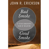 Bad Smoke, Good Smoke: A Texas Rancher's View of Wildfire