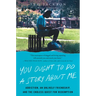 You Ought to Do a Story About Me