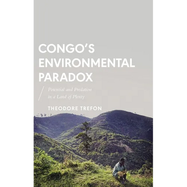 Congo's Environmental Paradox: Potential and Predation in a Land of Plenty