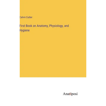 First Book on Anatomy, Physiology, and Hygiene