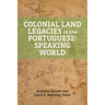 Colonial Land Legacies in the Portuguese-Speaking World