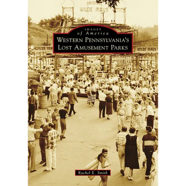 Western Pennsylvania's Lost Amusement Parks