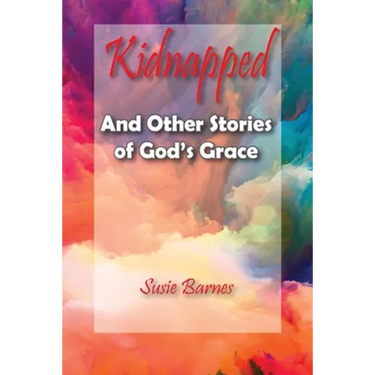 Kidnapped: And Other Stories of God's Grace
