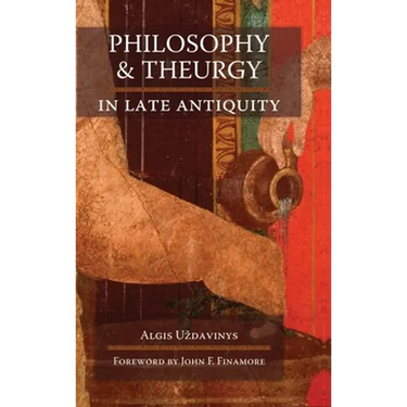 Philosophy and Theurgy in Late Antiquity