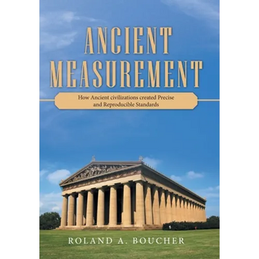 Ancient Measurement: How Ancient Civilizations Created Precise and Reproducible Standards