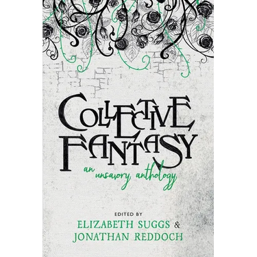 Collective Fantasy: An Unsavory Anthology