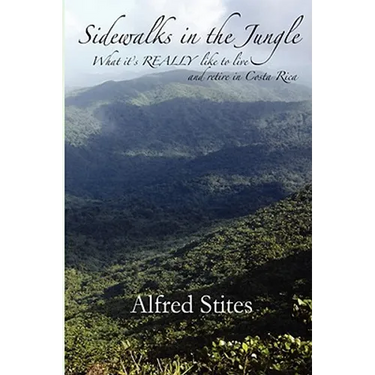 Sidewalks in the Jungle: What It's REALLY Like to Live and Retire in Costa Rica