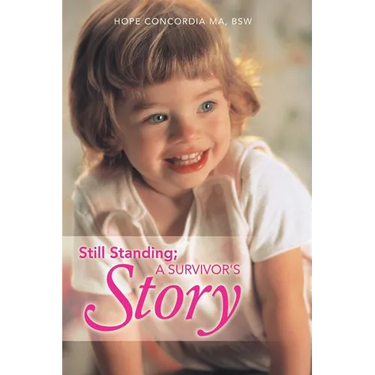 Still Standing; A Survivor's Story
