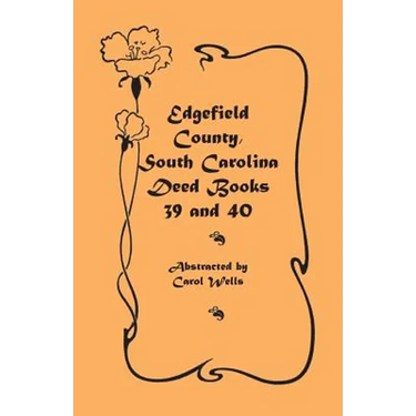 Edgefield County, South Carolina Deed Books 39 and 40