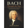 Bach Through the Year: The Church Music of Johann Sebastian Bach and Revised Common Lectionary