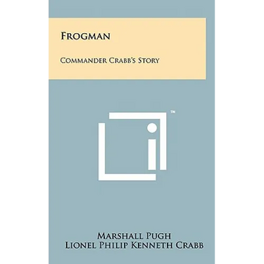 Frogman: Commander Crabb's Story