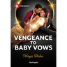 Vengeance to Baby Vows