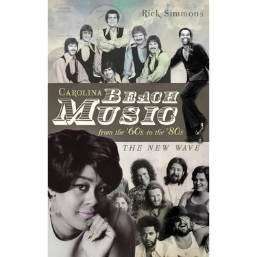 Carolina Beach Music from the '60s to the '80s: The New Wave