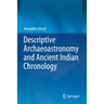Descriptive Archaeoastronomy and Ancient Indian Chronology