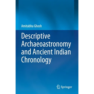 Descriptive Archaeoastronomy and Ancient Indian Chronology