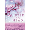 The Lifter of My Head