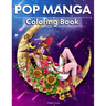 Pop Manga Adult Coloring Book: Cute and Creepy Drawings for Adults Perfect gift for Anime Lovers, Goths, Teens & Girls