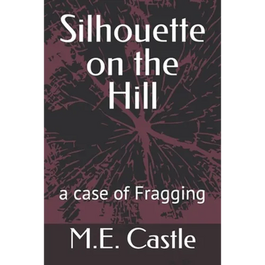 Silhouette on the Hill: A Case of Fragging