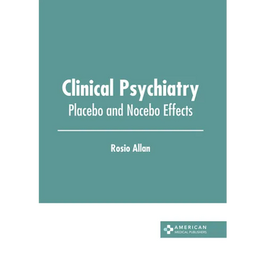 Clinical Psychiatry: Placebo and Nocebo Effects