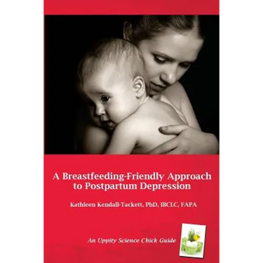 A Breastfeeding-Friendly Approach to Postpartum Depression: A Resource Guide for Health Care Providers