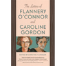 The Letters of Flannery O'Connor and Caroline Gordon