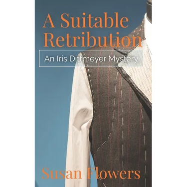 A Suitable Retribution: An Iris Dittmeyer Mystery