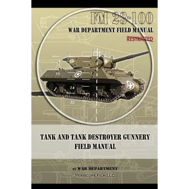 Tank and Tank Destroyer Gunnery Field Manual: FM 23-100