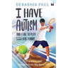 I Have Autism And I Like To Play Bad Tennis: Vignettes and Insights from My Son's Life
