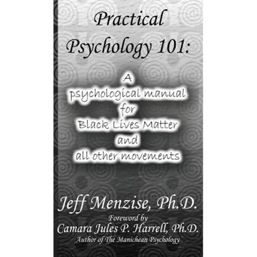 Practical Psychology 101: A psychological manual for Black Lives Matter and all other movements