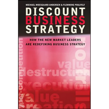Discount Business Strategy: How the New Market Leaders Are Redefining Business Strategy