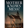 Mother Knows Mess!
