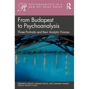 From Budapest to Psychoanalysis: Three Portraits and Their Analytic Frames