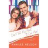 Don't Tell My Heart It Can Heal: A Faith-Filled Sweet Romance
