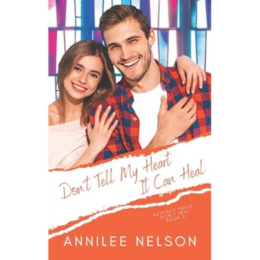 Don't Tell My Heart It Can Heal: A Faith-Filled Sweet Romance