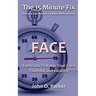 The 15 Minute Fix: FACE: Exercises To Keep Your Face Youthful and Healthy