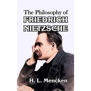 The Philosophy of Friedrich Nietzsche