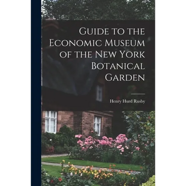 Guide to the Economic Museum of the New York Botanical Garden
