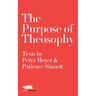 The Purpose of Theosophy: Texts by Petra Meyer and Patience Sinnett