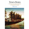 Town Born: The Political Economy of New England from Its Founding to the Revolution