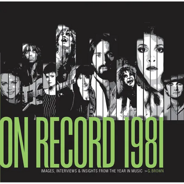 On Record - Vol. 4: 1981: Images, Interviews & Insights from the Year in Music