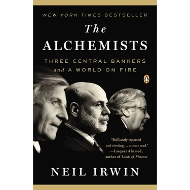 The Alchemists: Three Central Bankers and a World on Fire