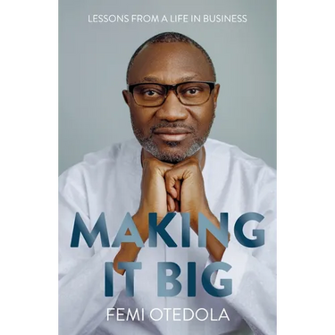 Making It Big: Lessons from a Life in Business