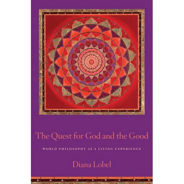 The Quest for God and the Good: World Philosophy as a Living Experience