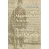 Mennonites, Amish, and the American Civil War
