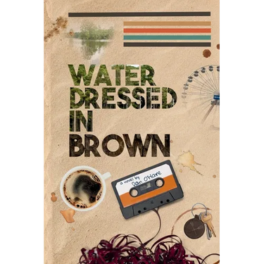 Water Dressed in Brown