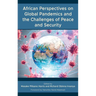 African Perspectives on Global Pandemics and the Challenges of Peace and Security