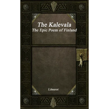 The Kalevala: The Epic Poem of Finland Revised